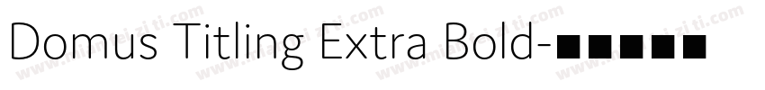 Domus Titling Extra Bold字体转换